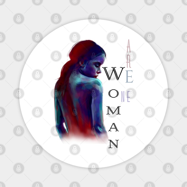 We Are Women/One | Women Empowerment White Magnet by aRtVerse